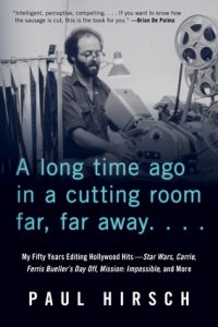 A Long Time Ago in a Cutting Room Far, Far Away by Paul Hirsch