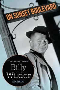 On Sunset Boulevard: The Life and Times of Billy Wilder