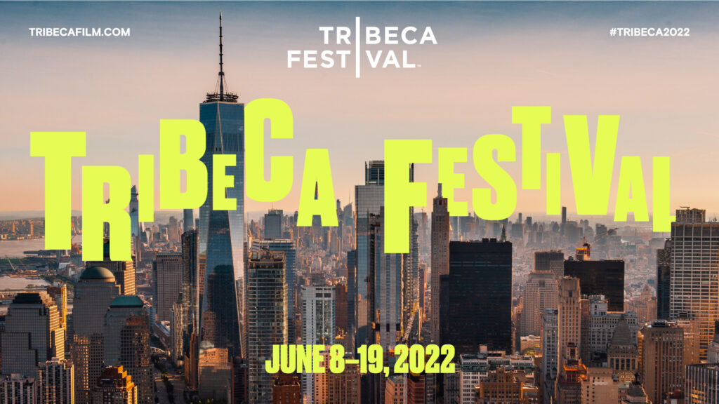 Tribeca Festival 2022, Tribeca 2022