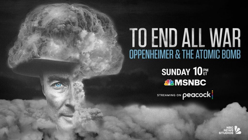 To End All War: Oppenheimer & The Atomic Bomb key art.