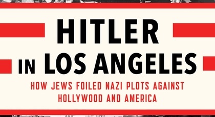 Hitler in Los Angeles by Steven J. Ross